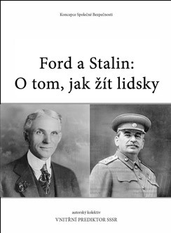 Ford a Stalin: O tom, jak žít lidsky (32). Obrana budoucnosti před “světovým zákulisím“